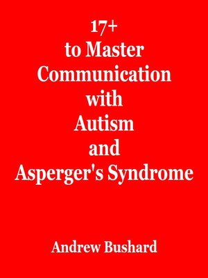 cover image of 17+ Tips to Master Communication with Autism and Asperger's Syndrome